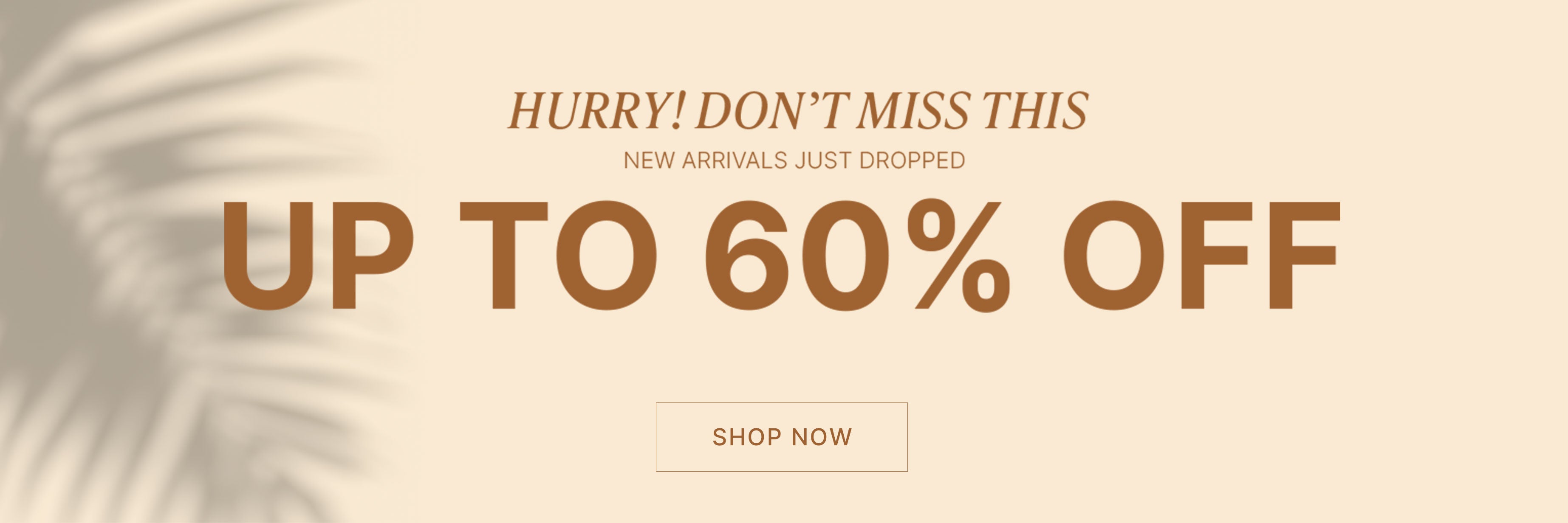 hurry! don't miss this new arrivals just dropped up to 60% off shop now