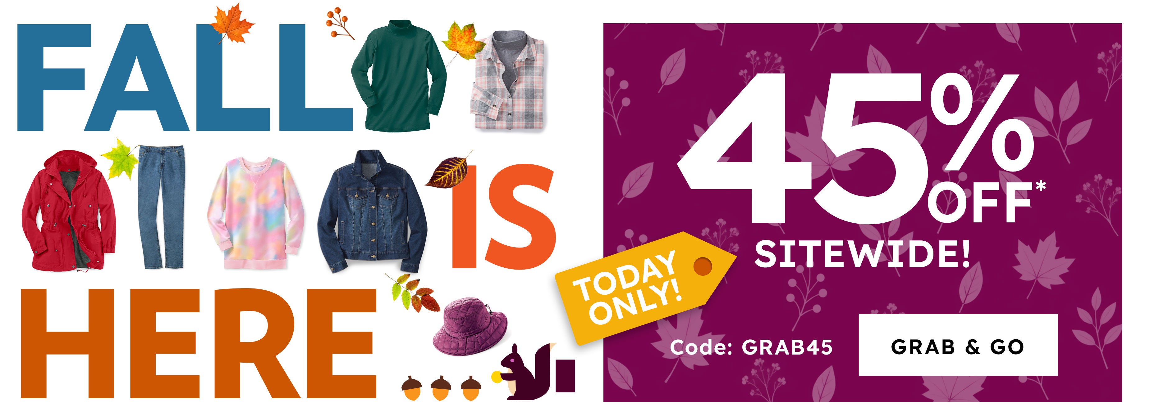 Fall is here 45% off sitewide SHOP NOW