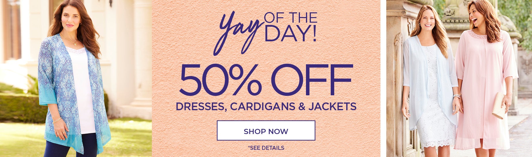 50% OFF DRESSES, CARDIGANS and JACKETS