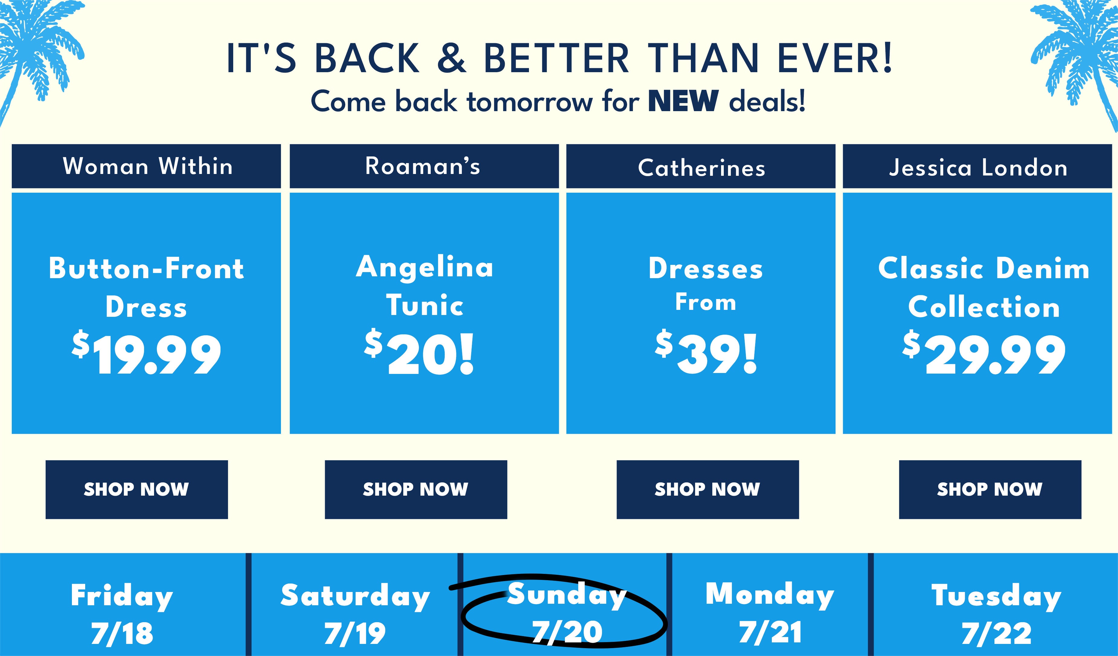 its back and better than ever come back tomorrow for new deals shop now