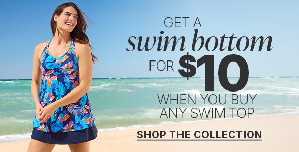 BUY ANY SWIM TOP AND GET A SWIM BOTTOM FOR ONLY $10
