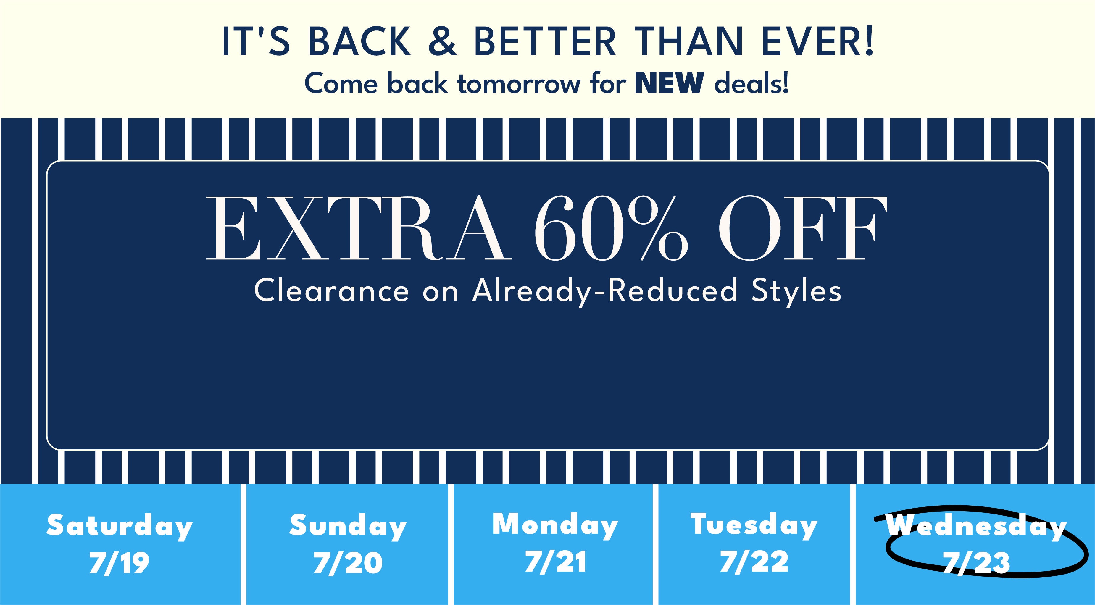 its back and better than ever come back tomorrow for new deals shop now