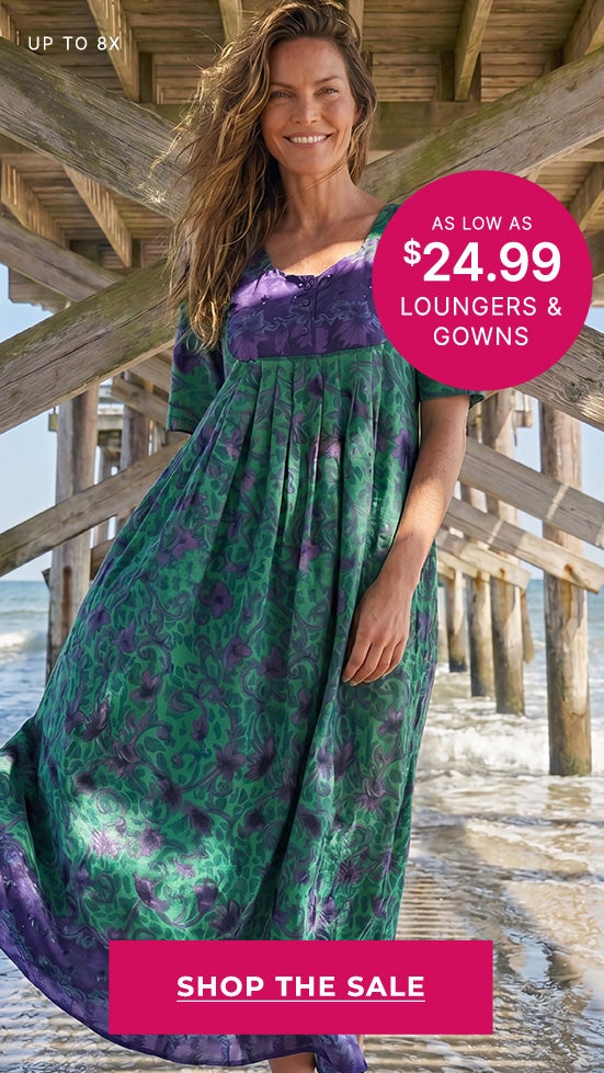 LOUNGERS & GOWNS AS LOW AS 24.99