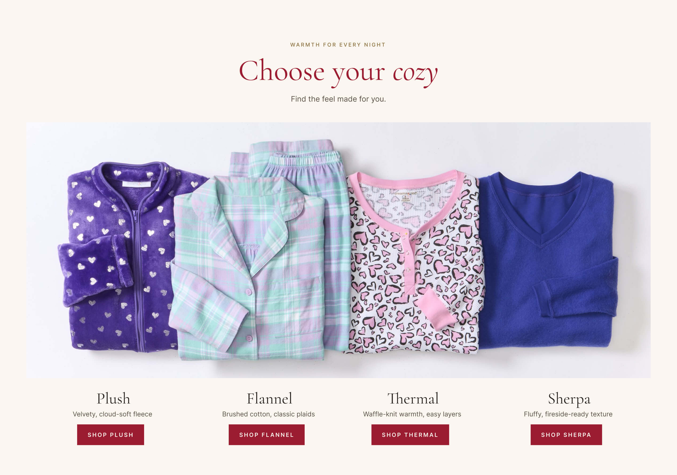 Warmth for every night — Choose your cozy. Plush, Flannel, Thermal, Sherpa. Shop Plush, Shop Flannel, Shop Thermal, Shop Sherpa