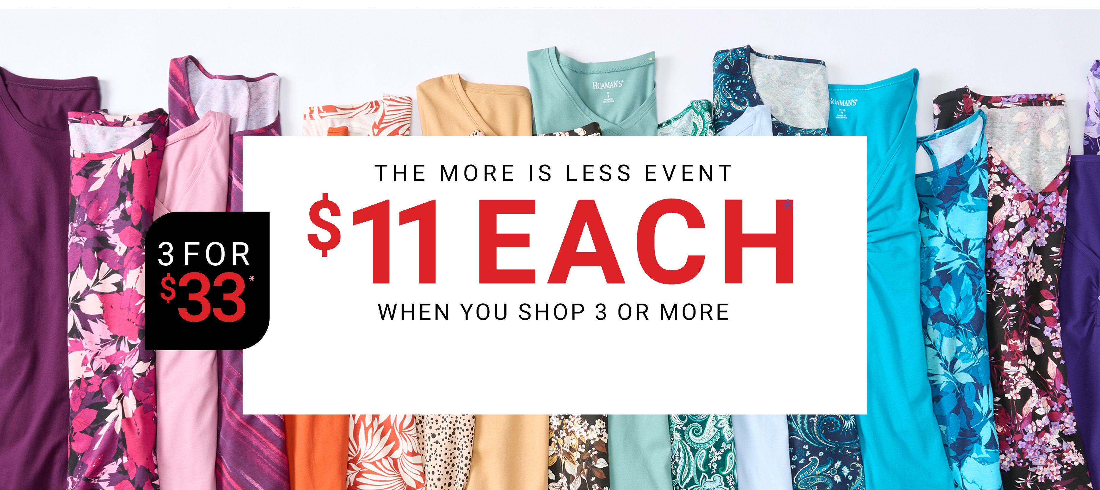 The more is less event $11 each when you shop 3 or more shop now