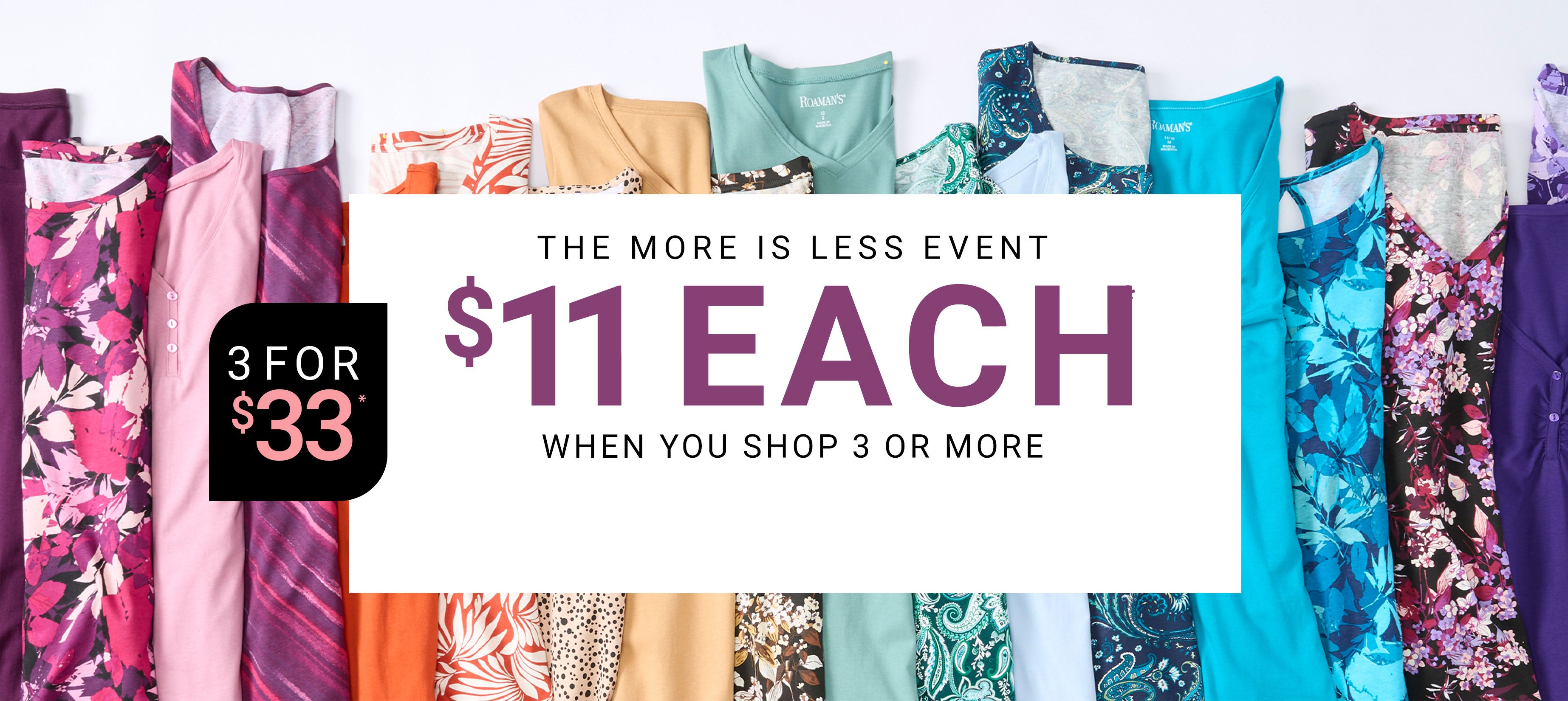The more is less event $11 each when you shop 3 or more shop now